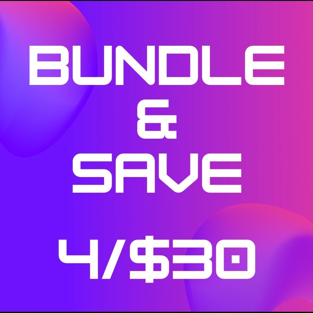 Bundle & Save 4/$30
